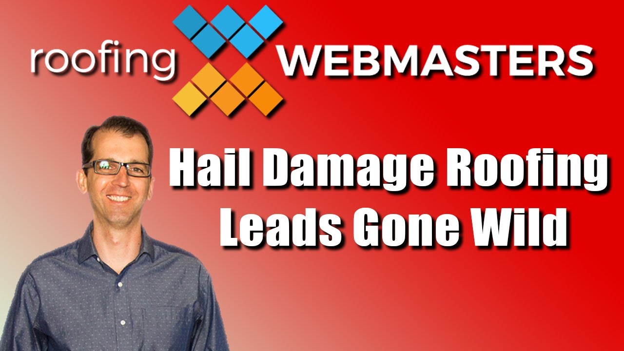 Hail Damage Roofing Leads Gone Wild | Roofing Webmasters