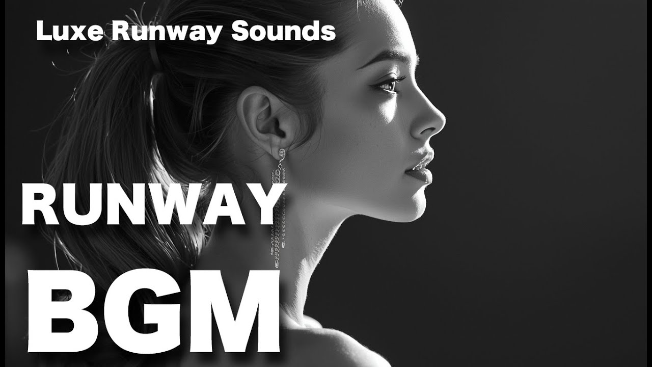 Luxury Runway BGM 【vol 27】