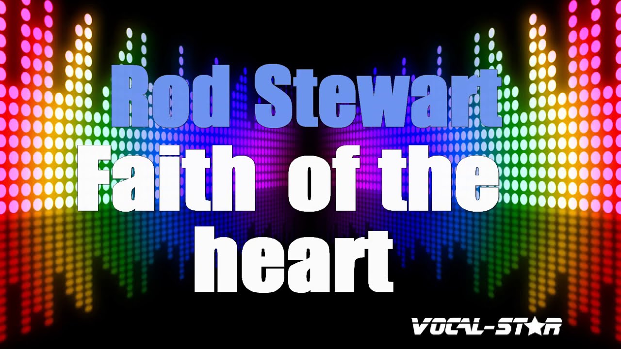 Rod Stewart - Faith Of The Heart (Karaoke Version) with Lyrics HD Vocal-Star Karaoke