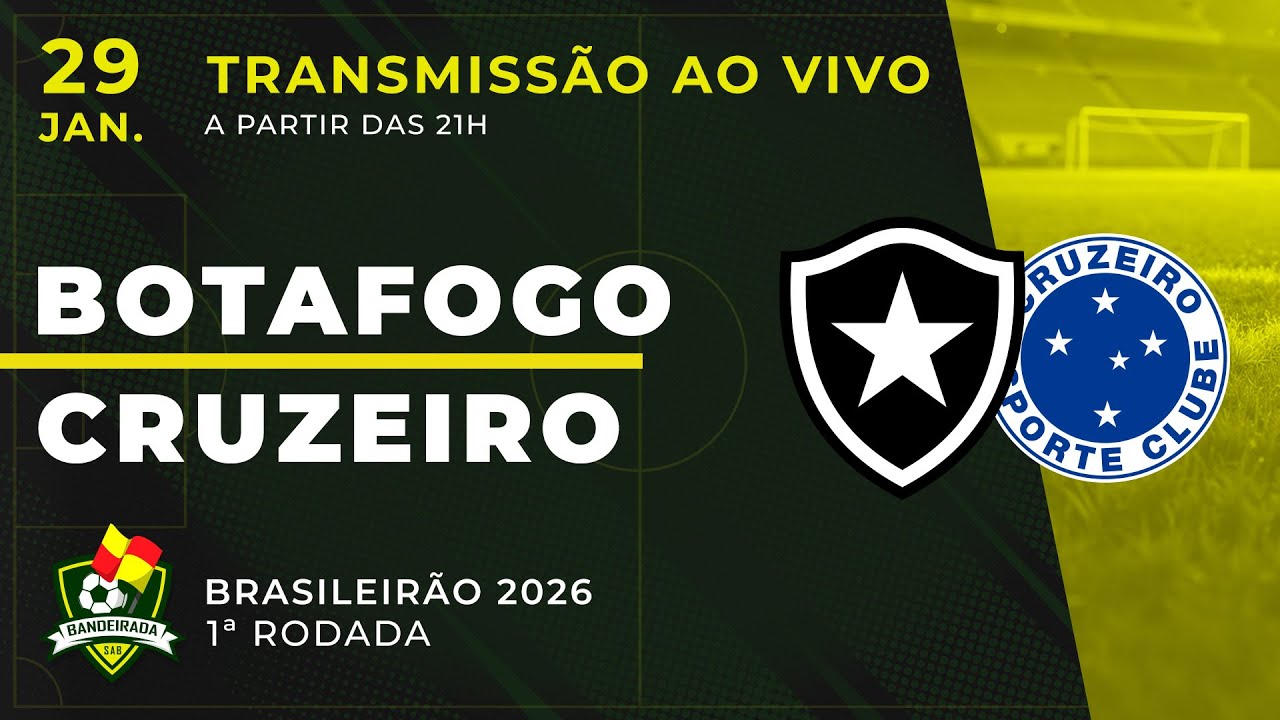 BOTAFOGO X CRUZEIRO — AO VIVO | 1ª rodada - Campeonato Brasileiro Série A 2026 ⚽