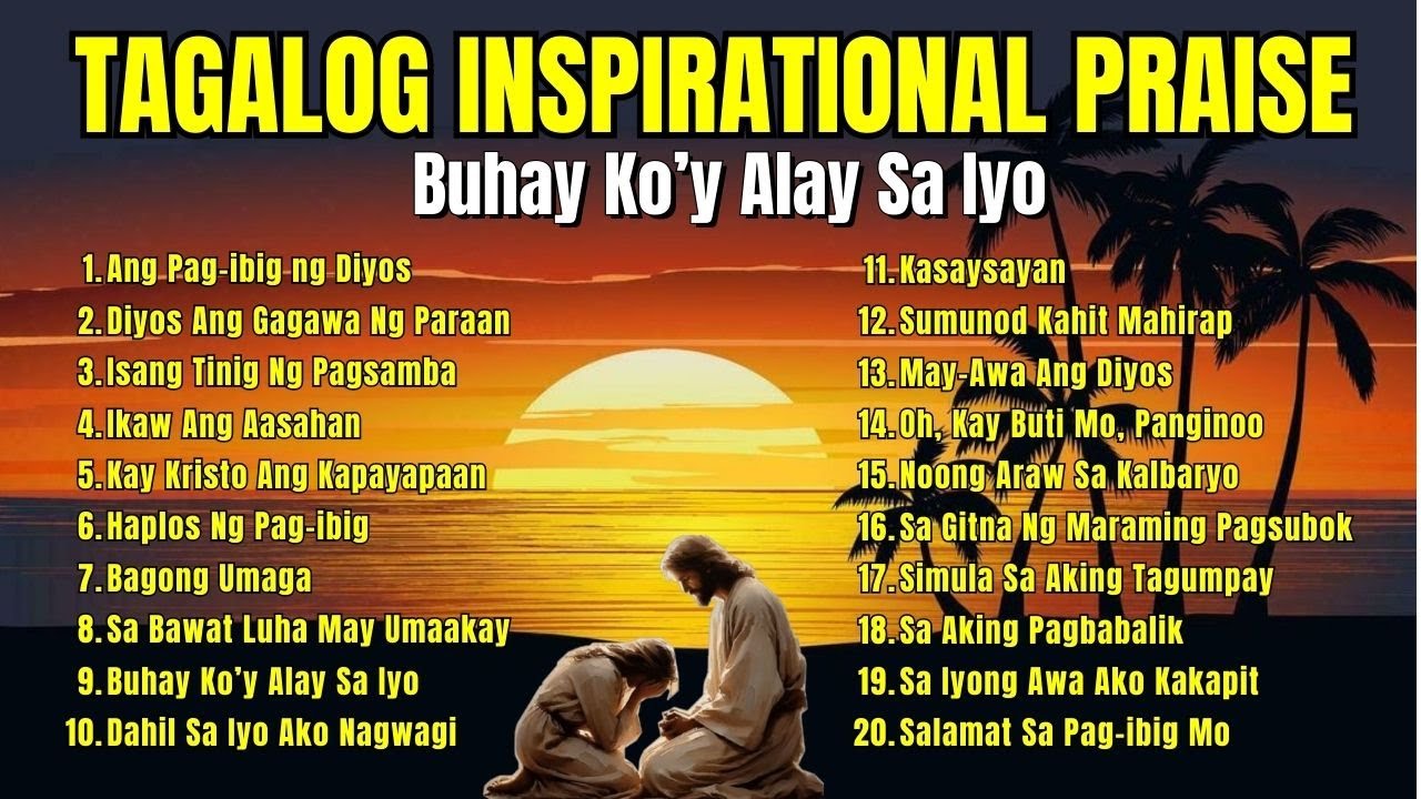 Tagalog Inspiration Praise | "Buhay Ko'y Alay Sa Iyo" with lyrics for Daily Praise