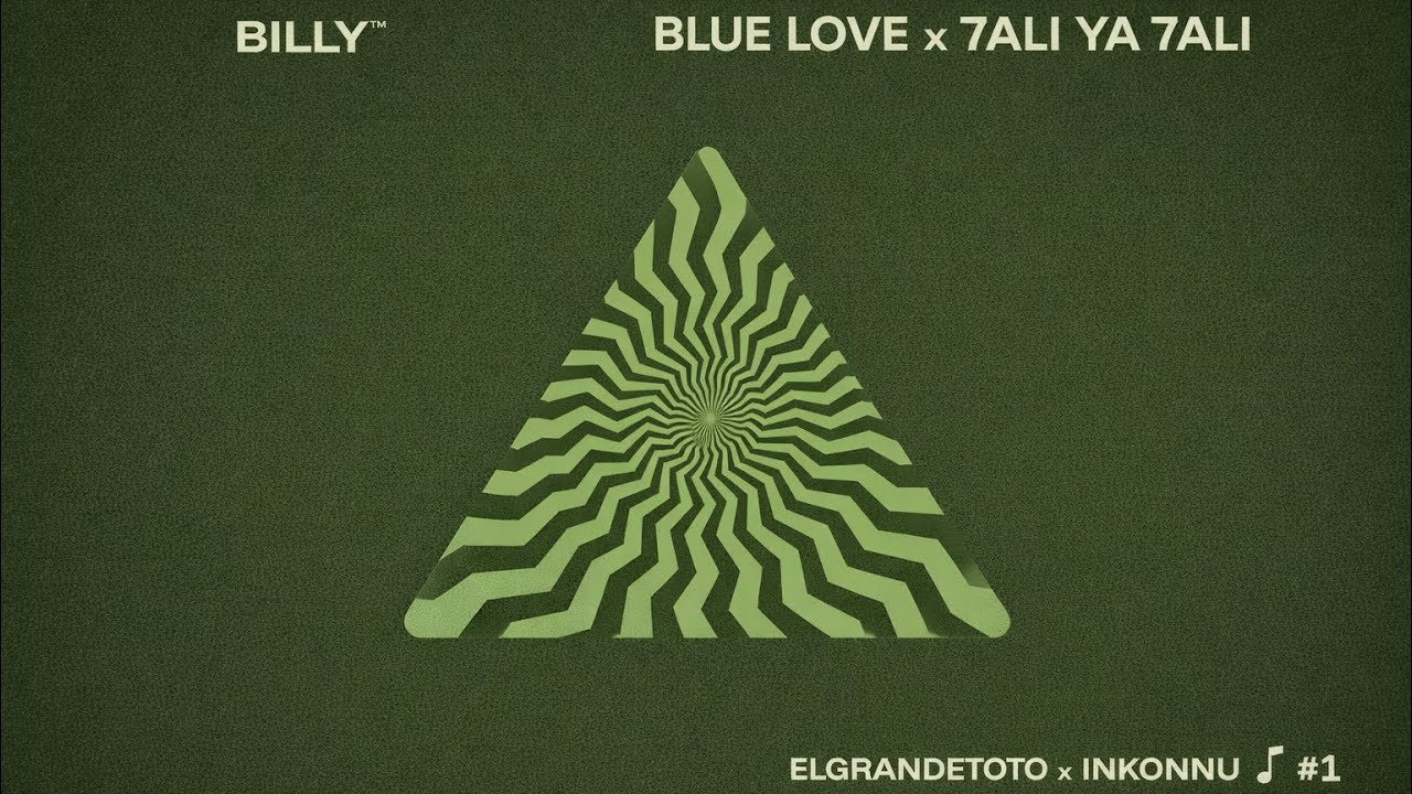 ELGRANDETOTO x INKONNU - BLUE LOVE x 7ALI YA 7ALI   (DJ BILLY MASHUP)