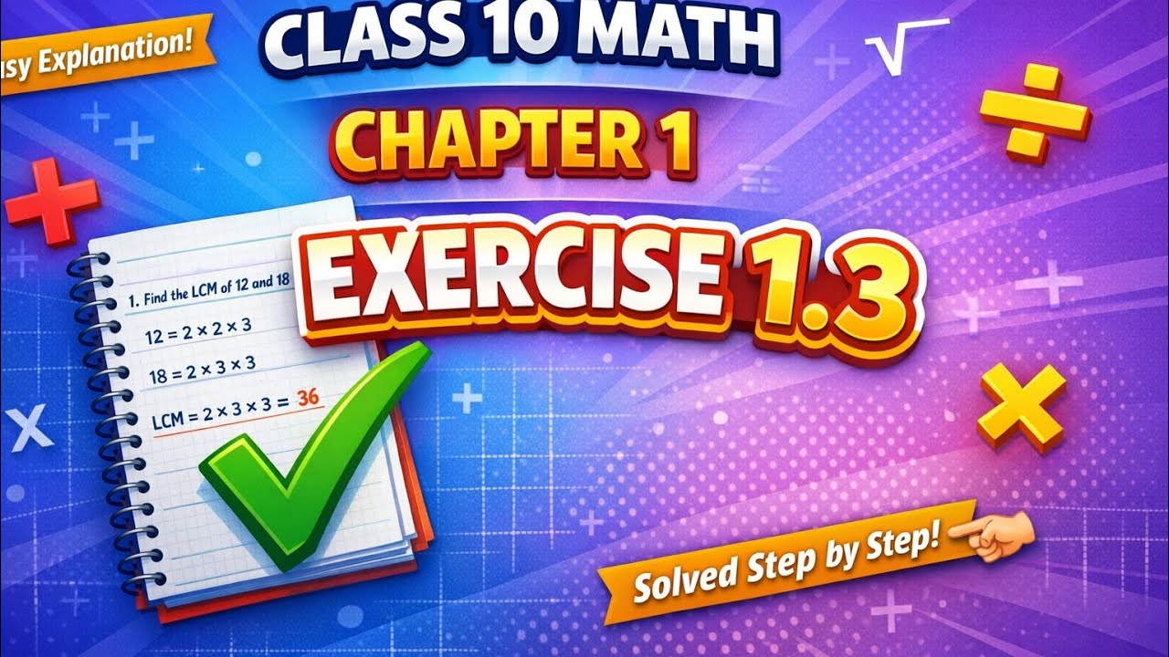 Class 10 Maths Chapter 1 Exercise 1.3 | Real Numbers Ex 1.3 Full Solution 🔥