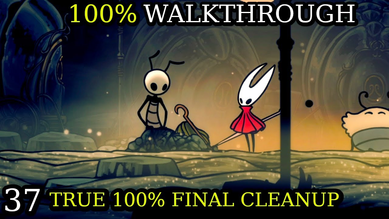True 100% Completion Cleanup (37) Hollow Knight Silksong 100% Walkthrough