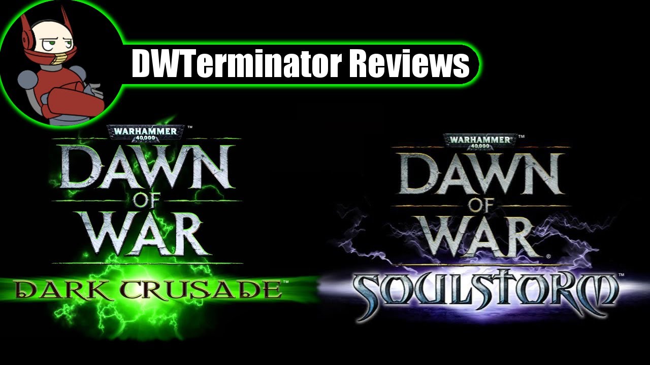 Review - Warhammer 40,000: Dawn of War - Dark Crusade & Soulstorm