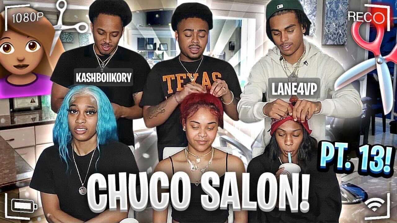CHUCO SALON PART-13 W/ Lane4Vp & KashBoiiKory *Who does the best hairstyle*￼