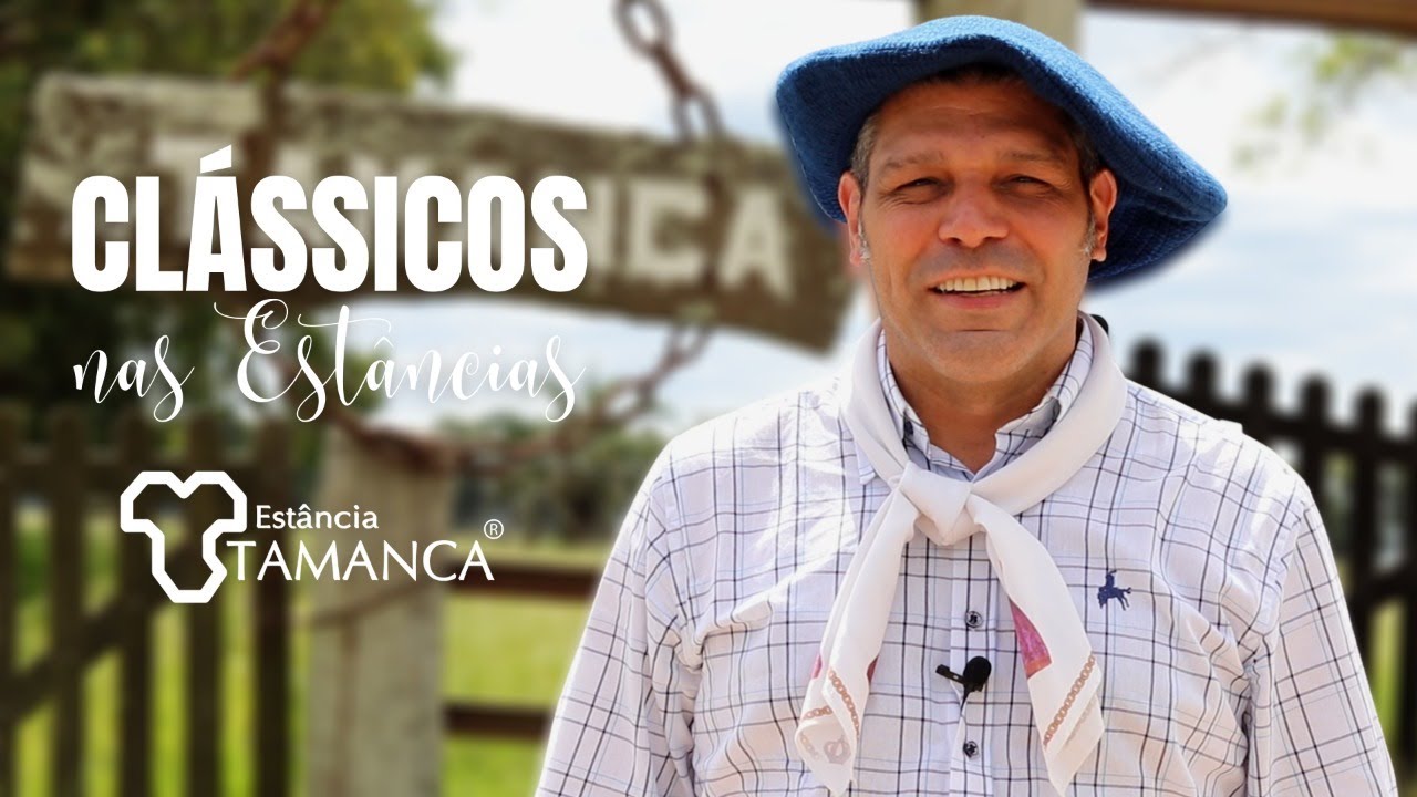 CLÁSSICOS NAS ESTÂNCIAS - ESTÂNCIA TAMANCA