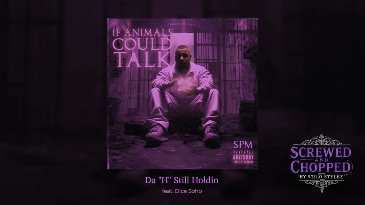 Da “H” Still Holding - SPM ft. Dice Soho (Screwed & Chopped by Stilo Stylez)