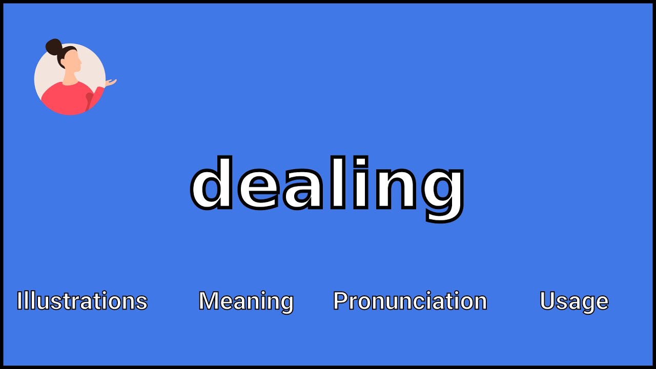 DEALING - Meaning and Pronunciation