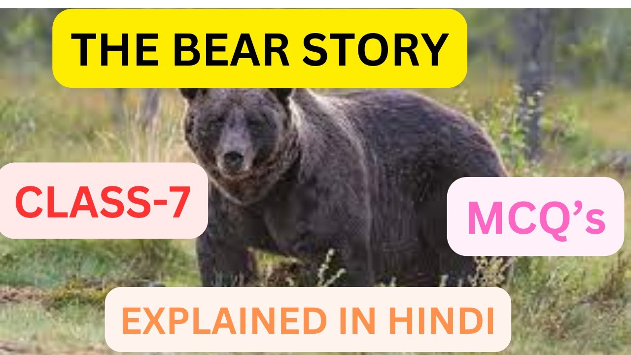 MCQ's OF THE BEAR STORY//CLASS-7