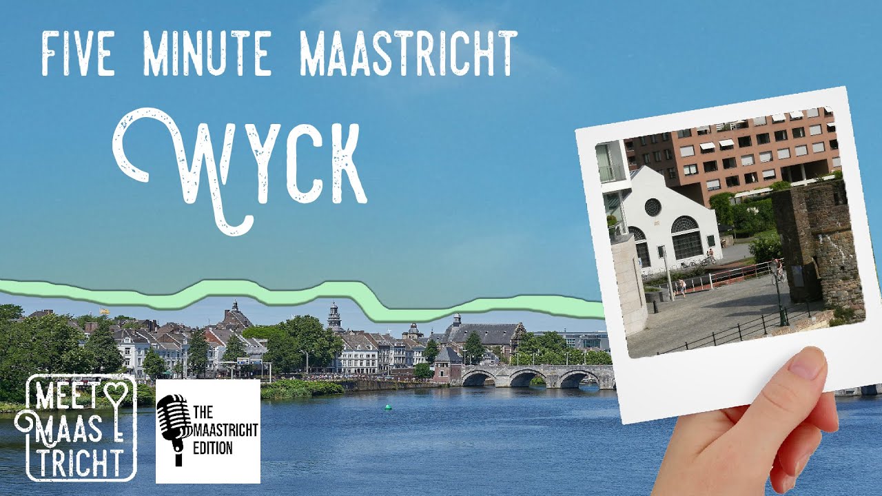 5 Minute Maastricht - Wyck