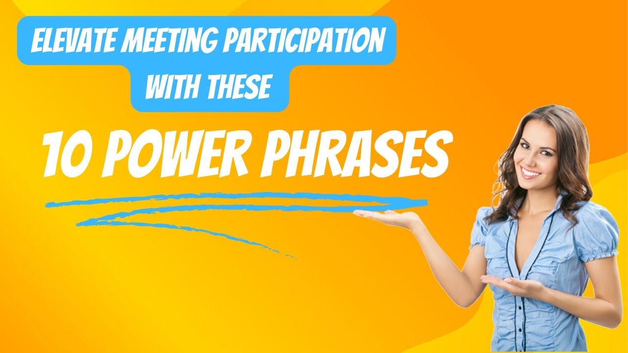 10 Power Phrases that Elevate Meeting Participation