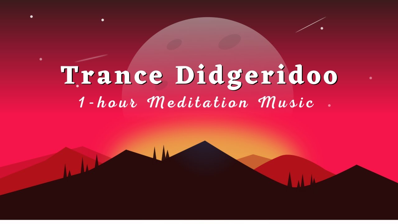 1 hour Meditation Music: trance didgeridoo, relaxing music, stress relief, improve mind #meditation