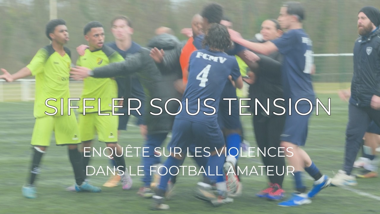 Siffler sous tension - Enquête sur les violences dans le football amateur