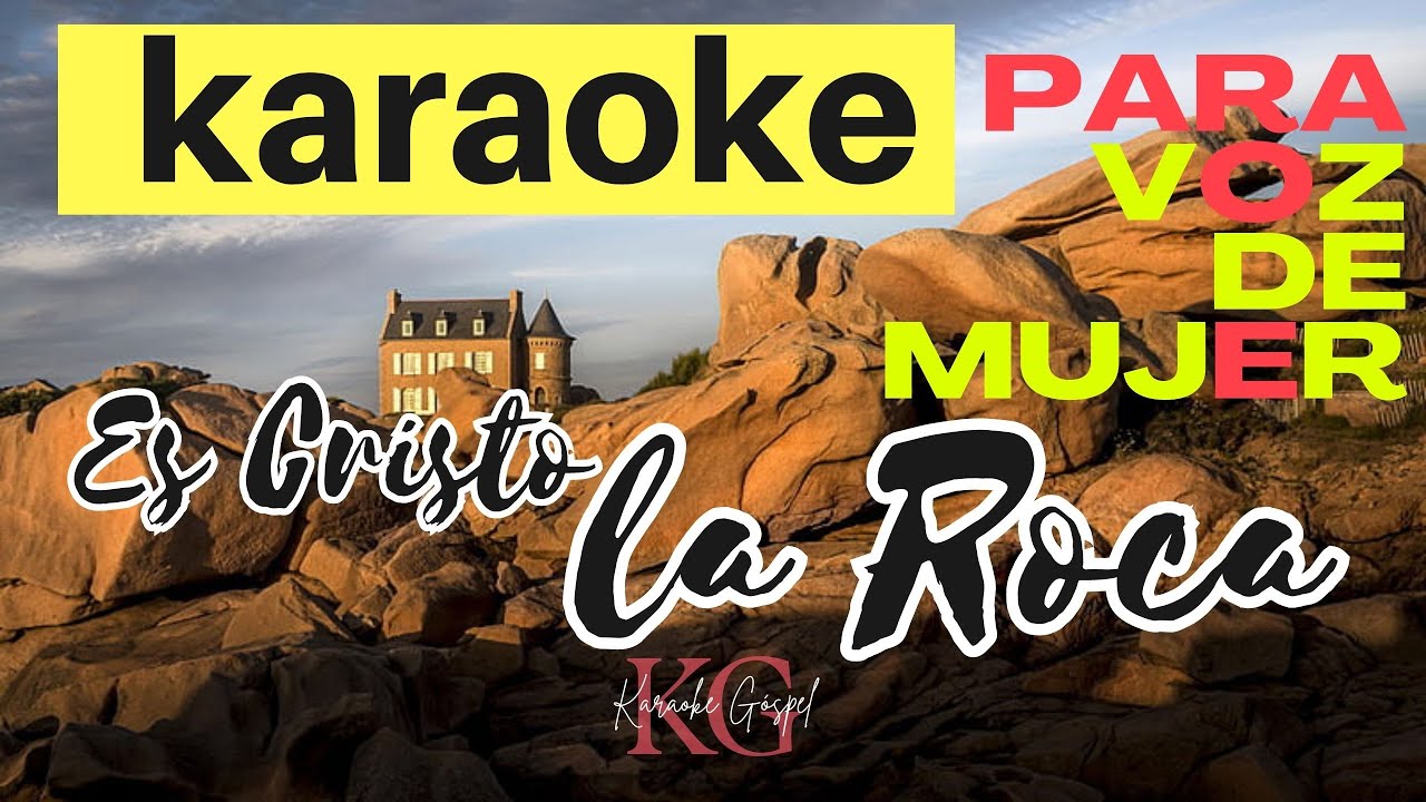 Karaoke | Himno ES CRISTO LA ROCA | para  Voz de  Mujer