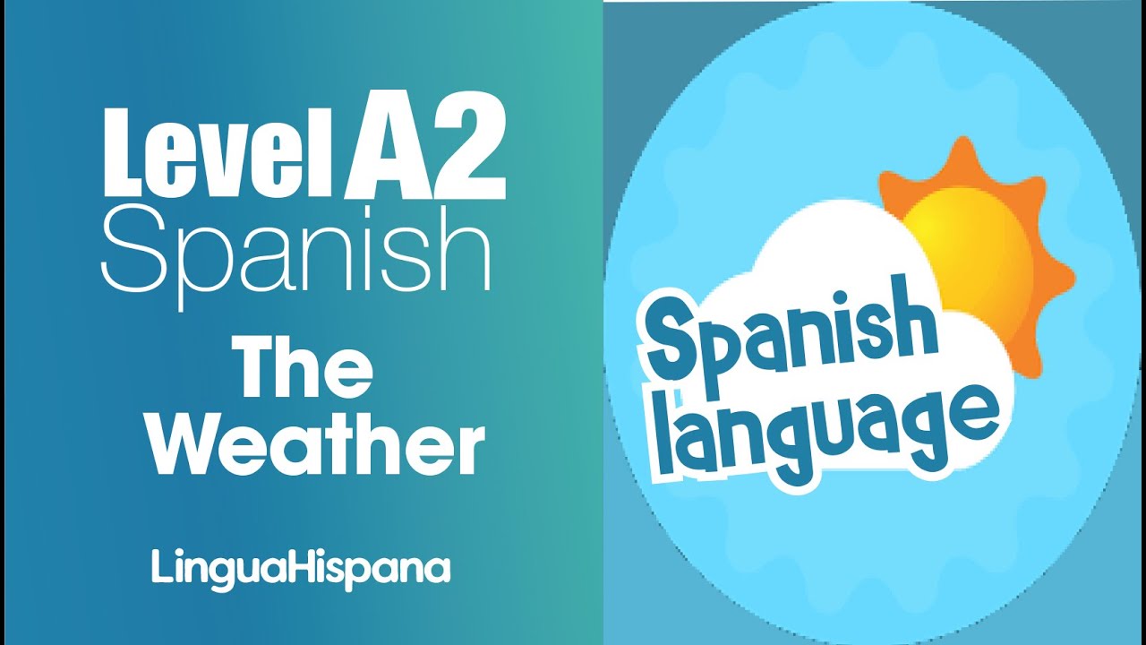 SPANISH A2: The Weather