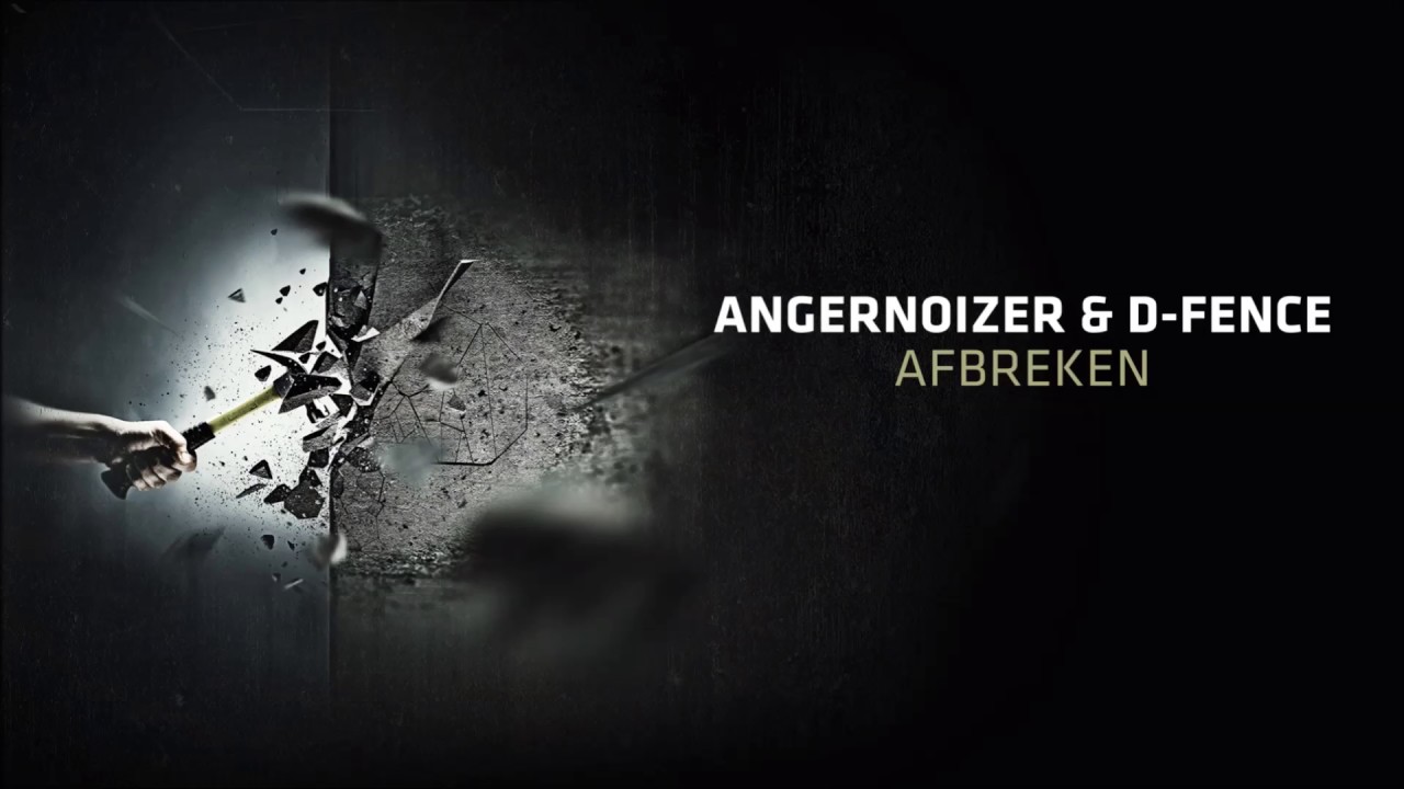 D-Fence & Angernoizer - Afbreken