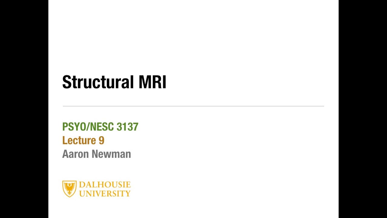 Lecture 9 - Structural MRI & Computational Neuroanatomy