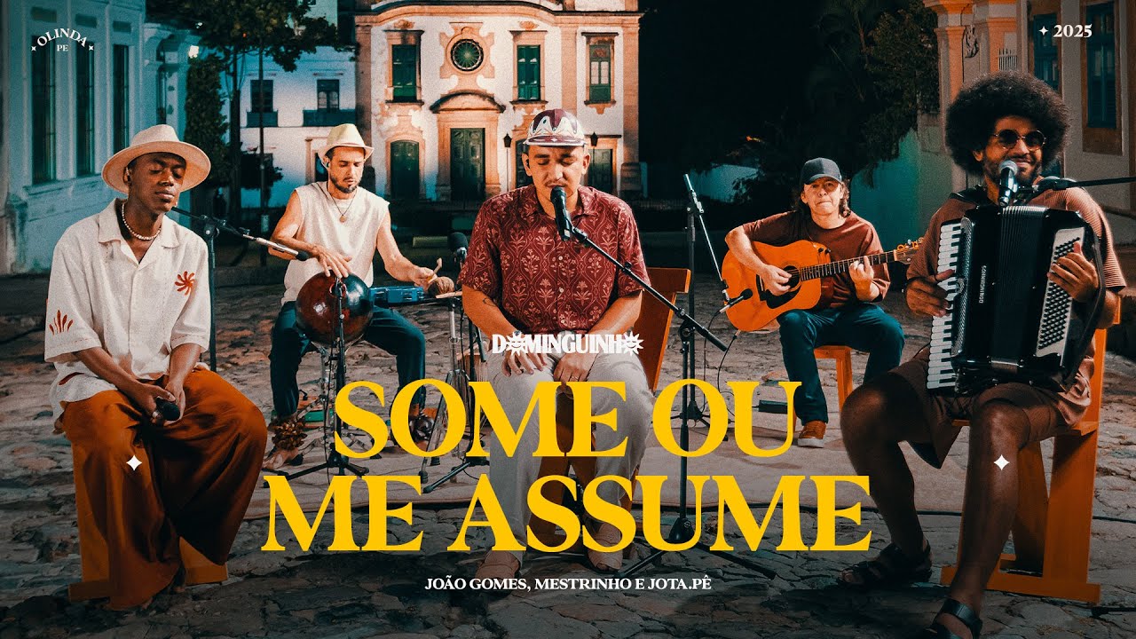 SOME OU ME ASSUME - João Gomes, @mestrinhooficial e @Jota.Pe.Oficial (Dominguinho)