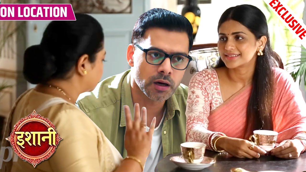 Ishani | Ishani Ko Bua Ne Diya Bada Idea, Ishani Sambhalegi Business | On Location