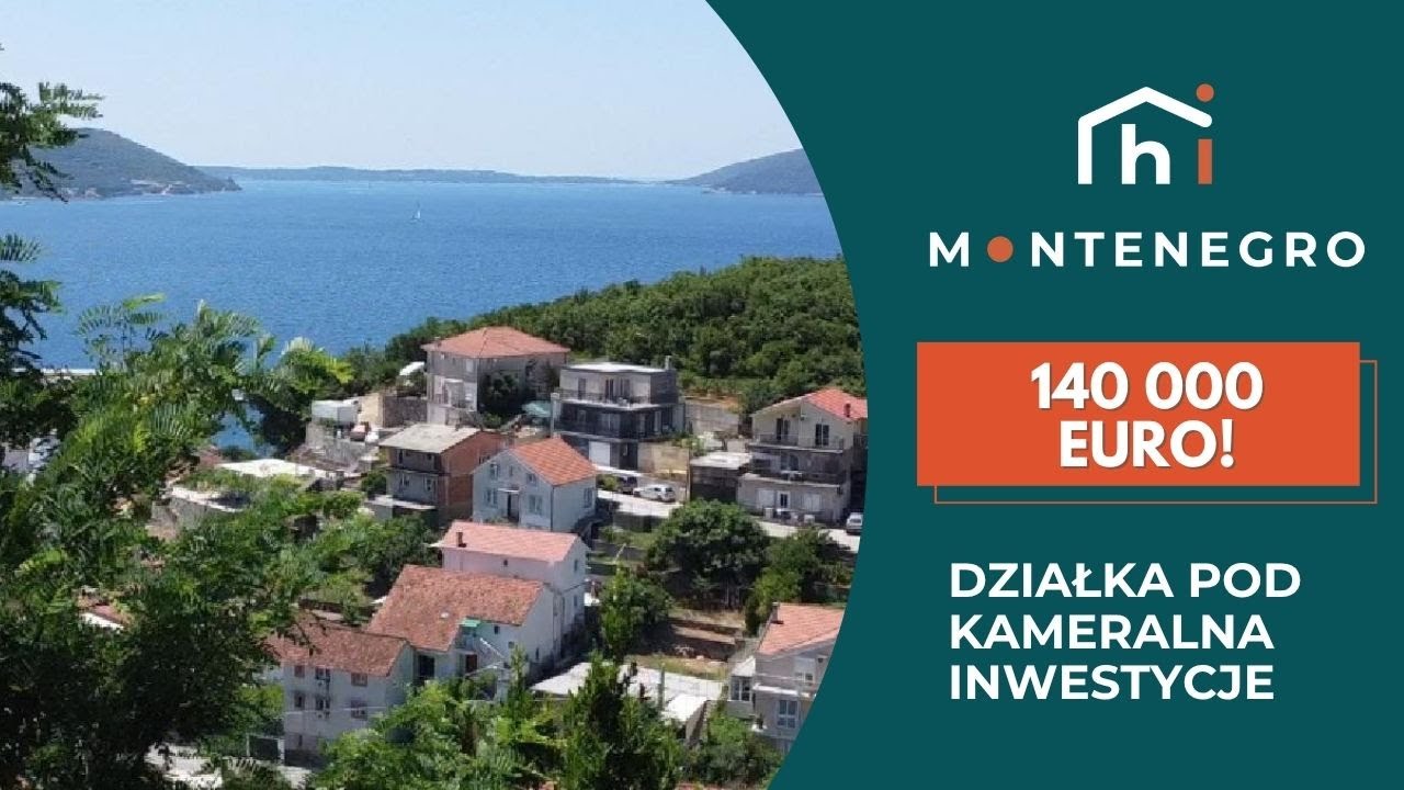 Działka z widokiem na Zatokę Kotorską – inwestycja, która ma sens!