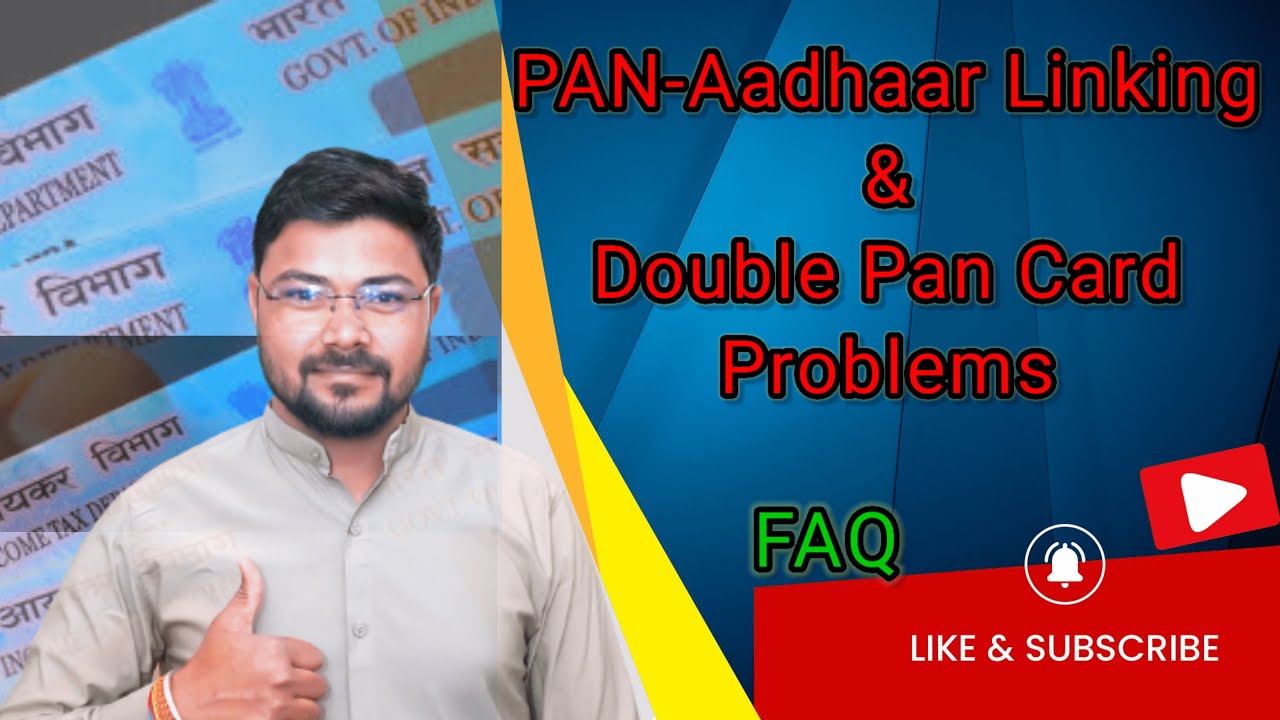 FAQs About PAN-Aadhaar Linking and Double Pan Card Problems