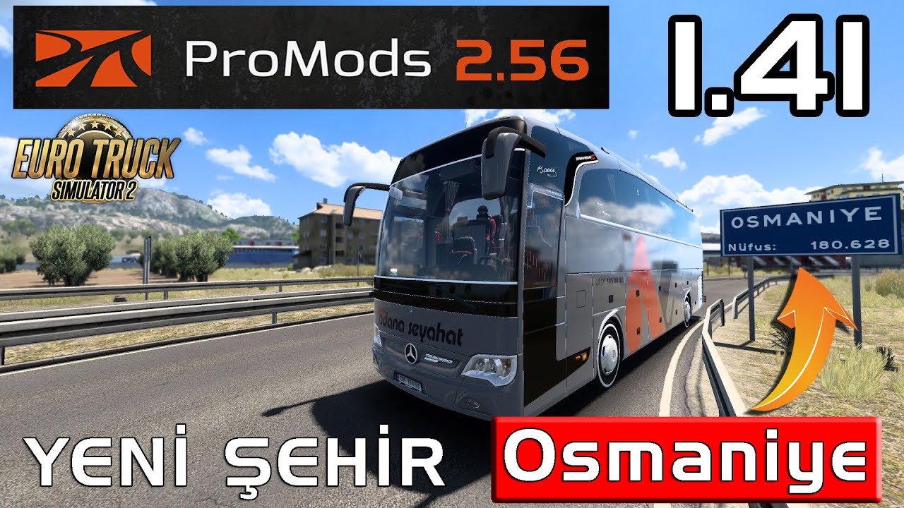 ETS 2 - 1.41 PROMODS 2.56 GÜNCELLEMESİ ÇIKTI !! YENİ ŞEHİR OSMANİYE'YE YOLCULUK !!