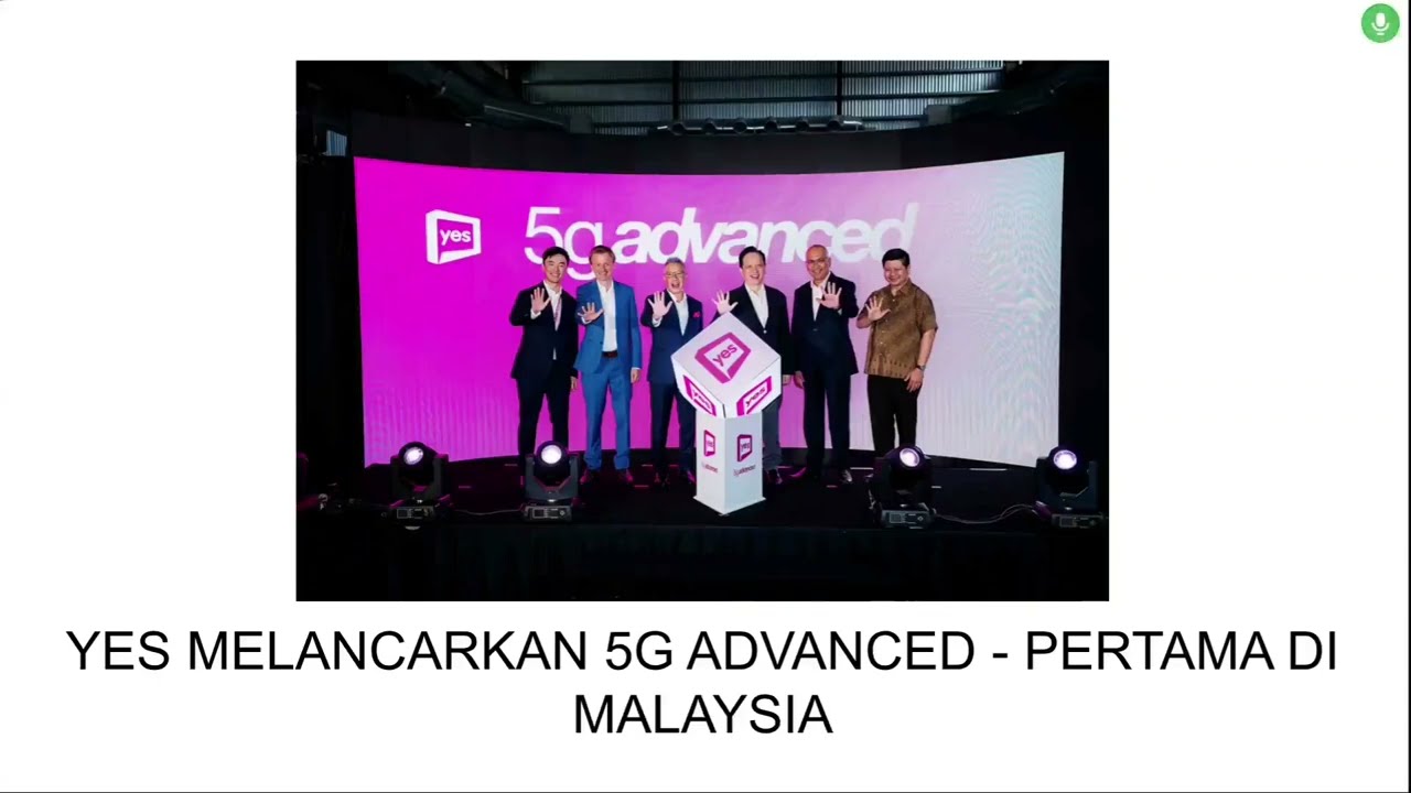 YES MELANCARKAN 5G ADVANCED - PERTAMA DI MALAYSIA 