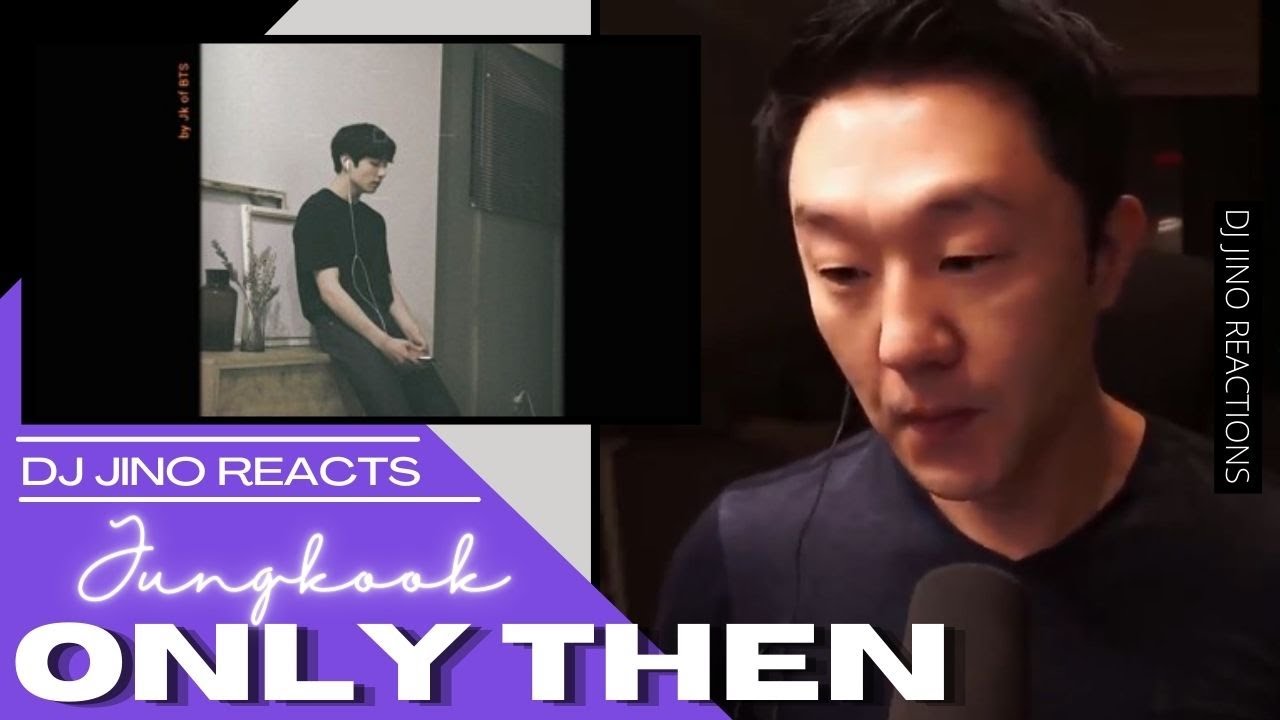 DJ REACTION to KPOP - JUNGKOOK ONLY THEN