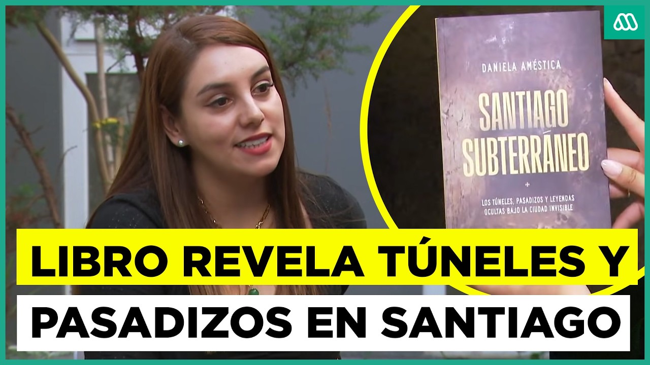 Los Libros que Leo | Santiago Subterráneo: Libro de Daniela Améstica revela los túneles de la ciudad