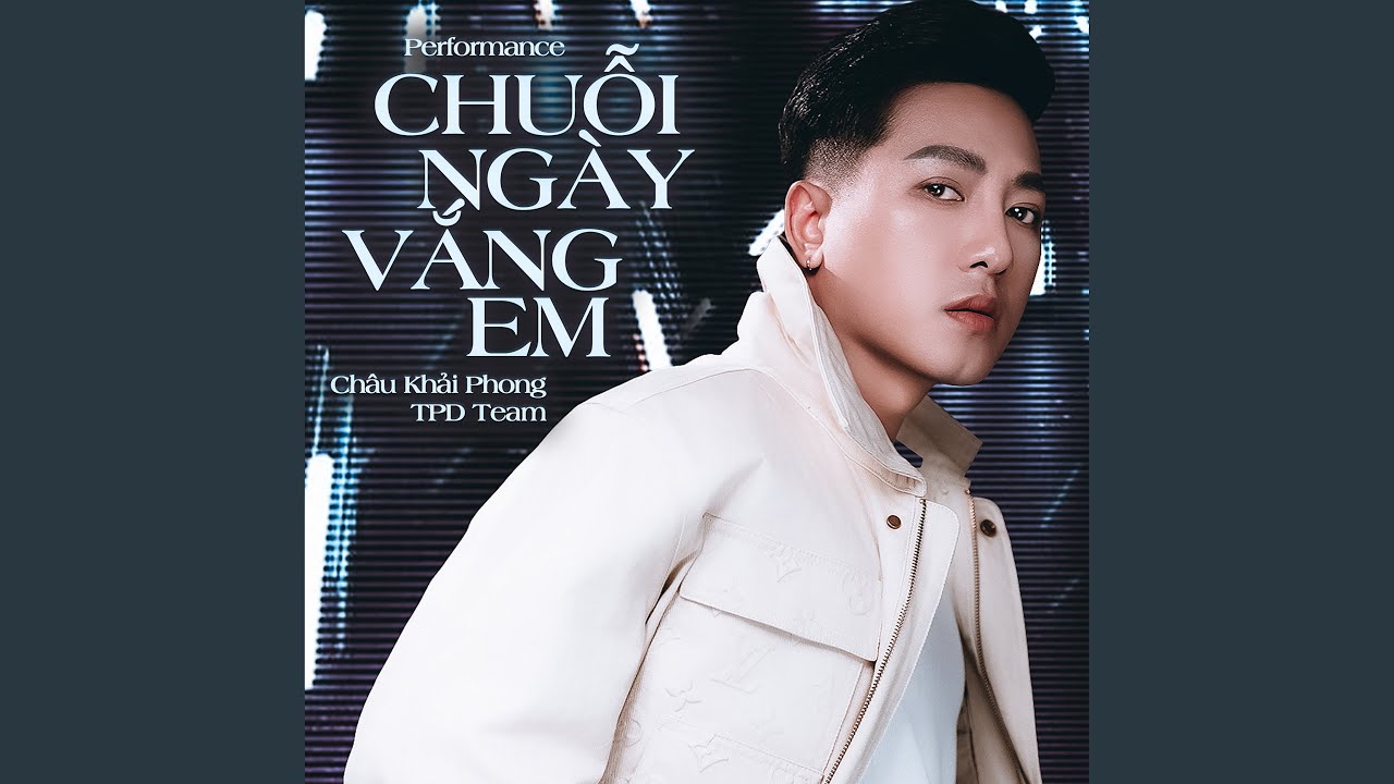 Chuỗi Ngày Vắng Em (Performance)