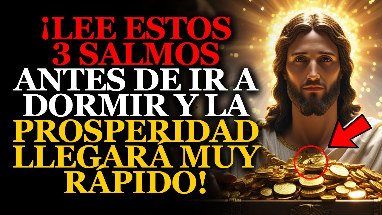 LEE ESTOS 3 SALMOS TODOS LOS DÍAS ANTES DE DORMIR Y VERÁS EL MILAGRO DE LA PROSPERIDAD EN SOLO 72H