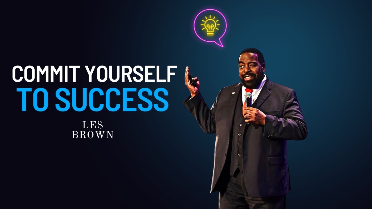 Commit to Yourself - Les Brown  (Motivational Speeches) (2022) Must Watch! 😱