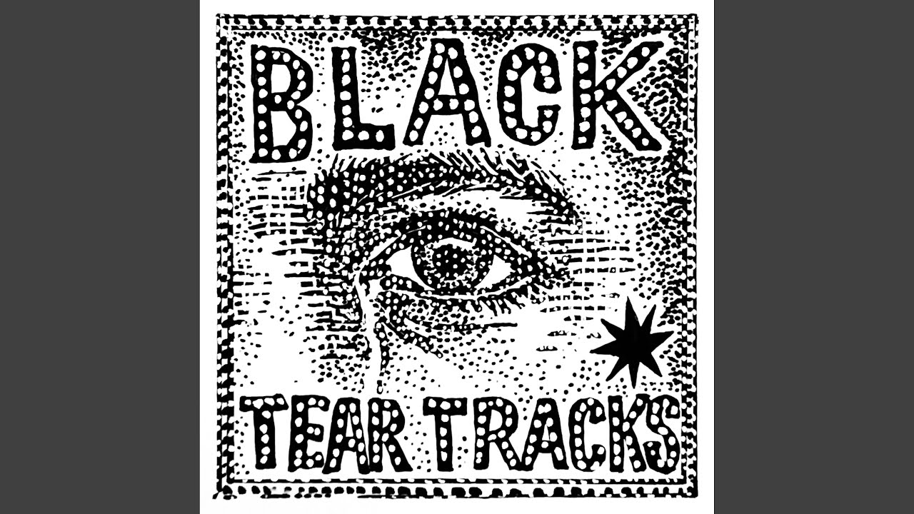 Black Tear Tracks