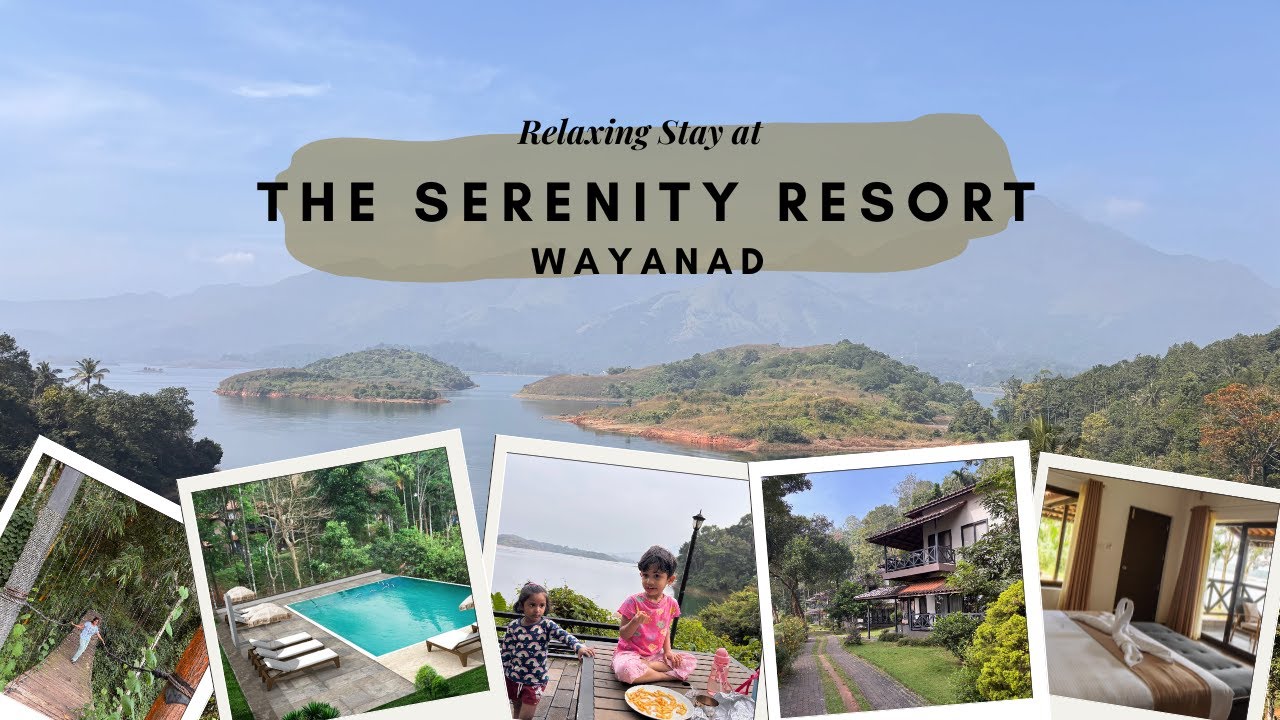 Relaxing Stay at Serenity Resort | Wayanad Getaway by the Banasura Lake