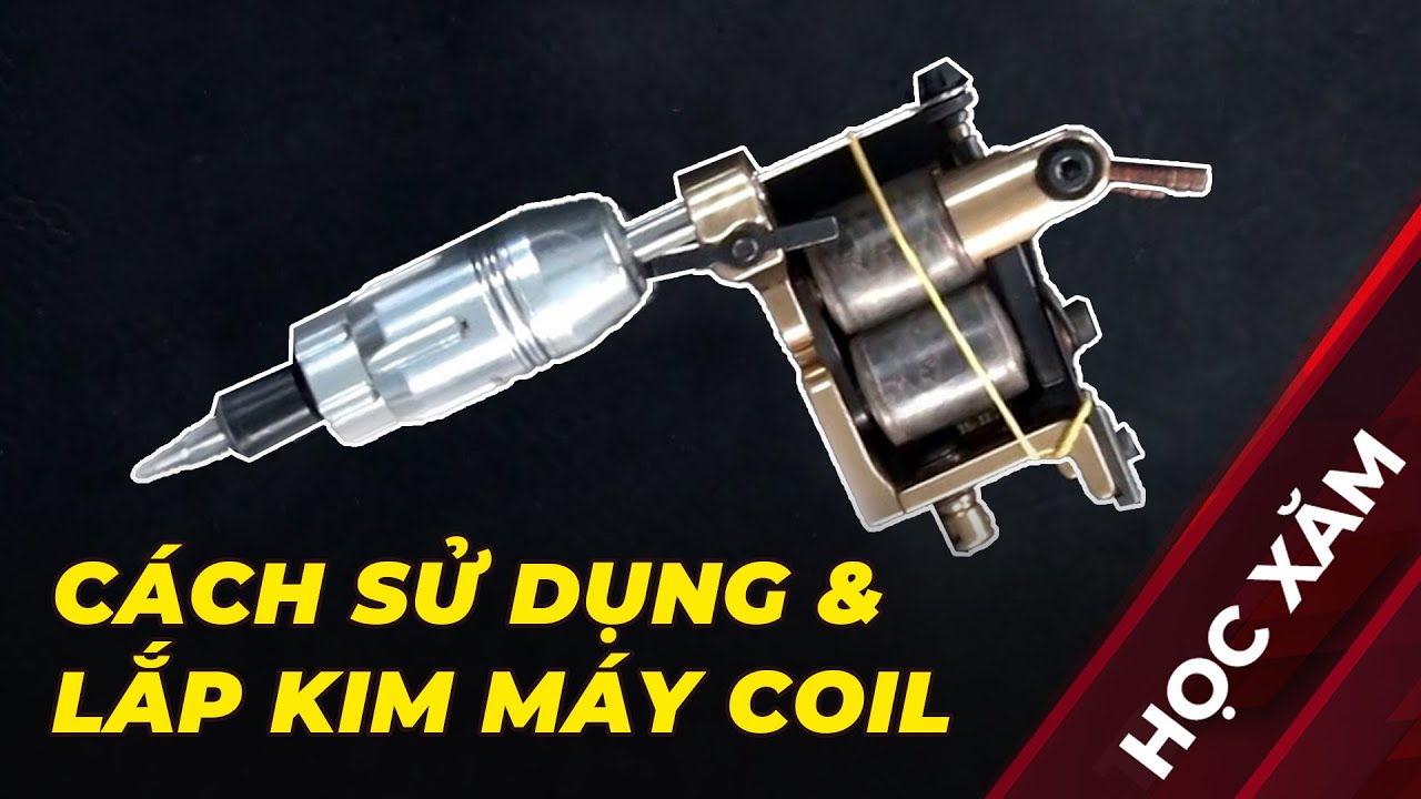 Cách Sử Dụng Và Lắp Kim Vào Máy Xăm Coil 🌟 Học Xăm  🌟 Bài  4