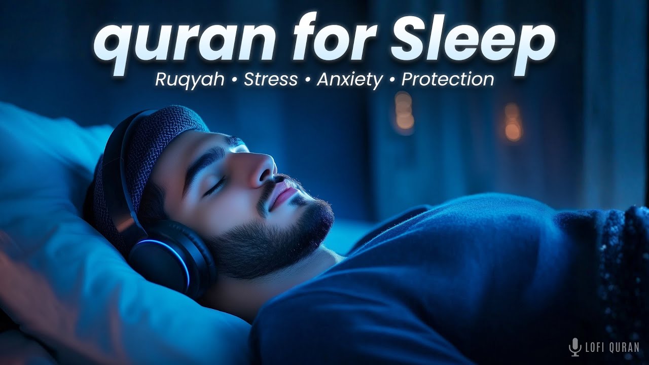 Beautiful Quran Recitation for sleep | Night Time Quran for Peace & Protection | Lofi Quran