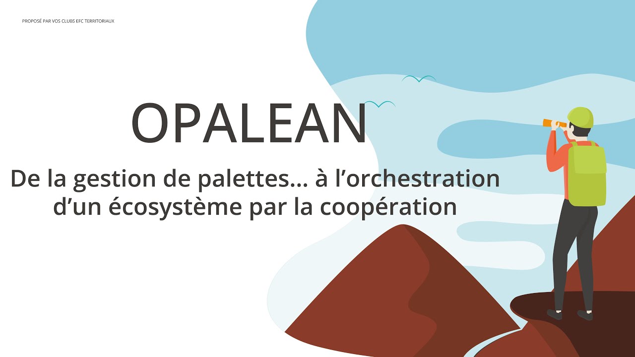 [OPALEAN] De la gestion de palettes… à l’orchestration d’un écosystème par la coopération