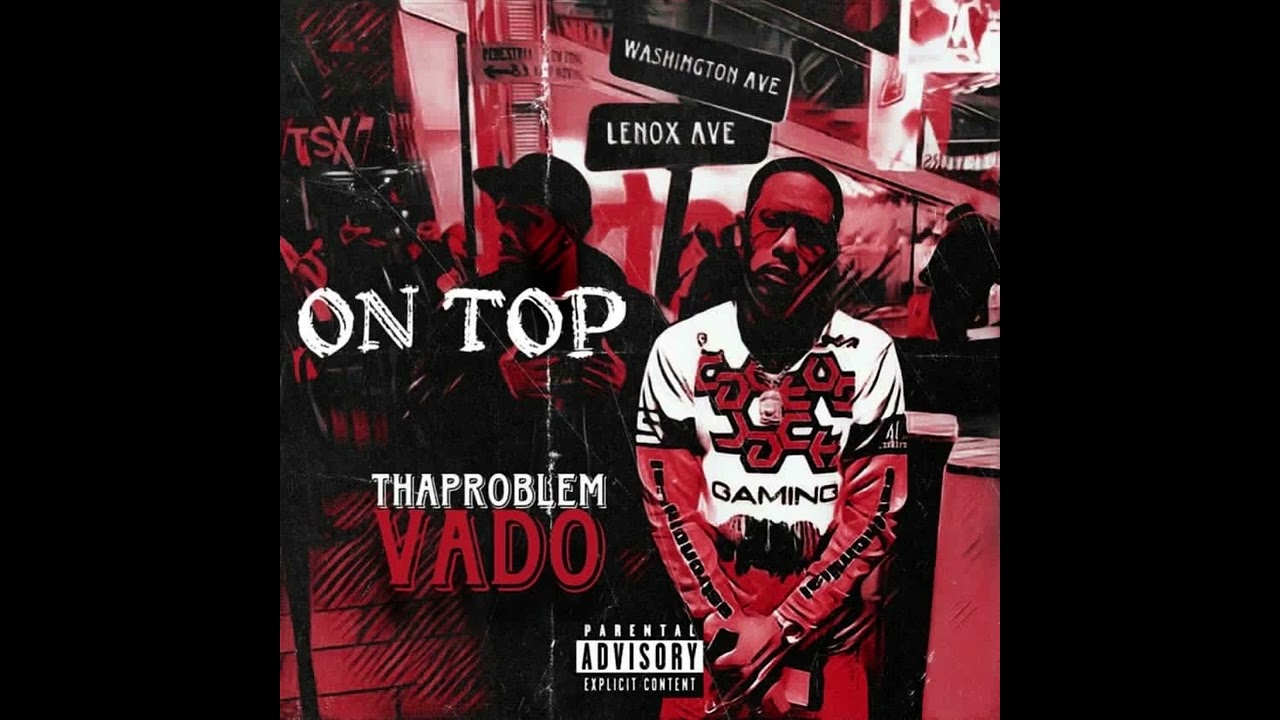 ThaProblem Ft @VadoMH  - On Top