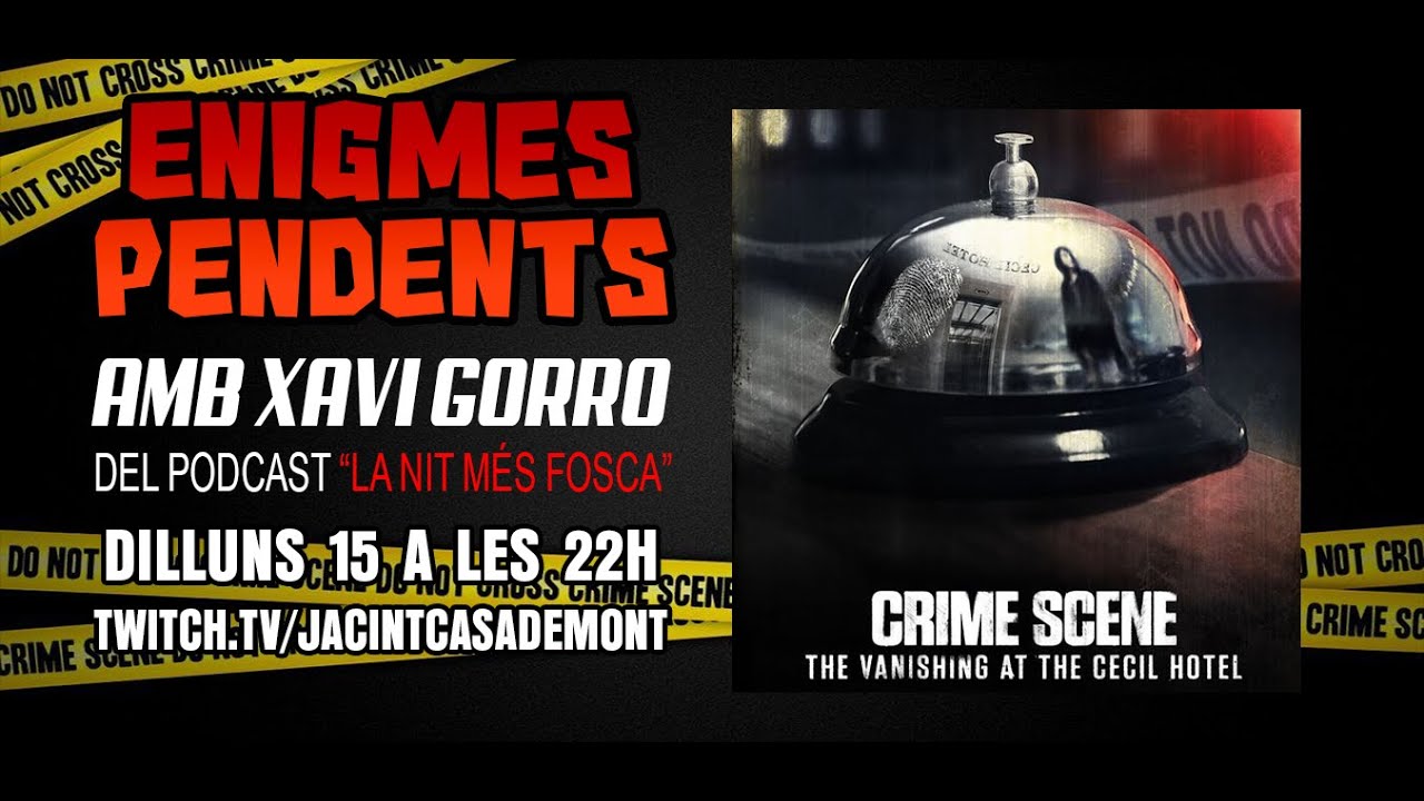 ENIGMES PEDENTS: CRIME SCENE, THE VANISHING AT THE CECIL HOTEL