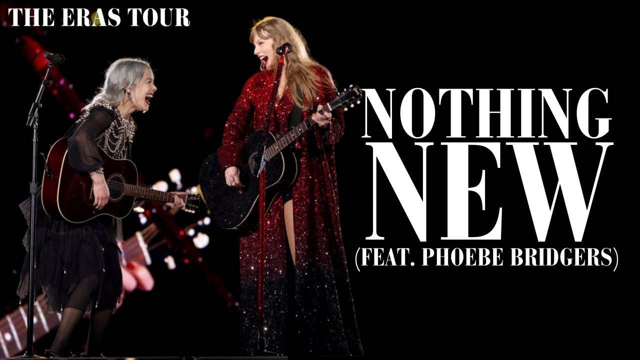 Taylor Swift - Nothing New (feat. Phoebe Bridgers) (Live at The Eras Tour)