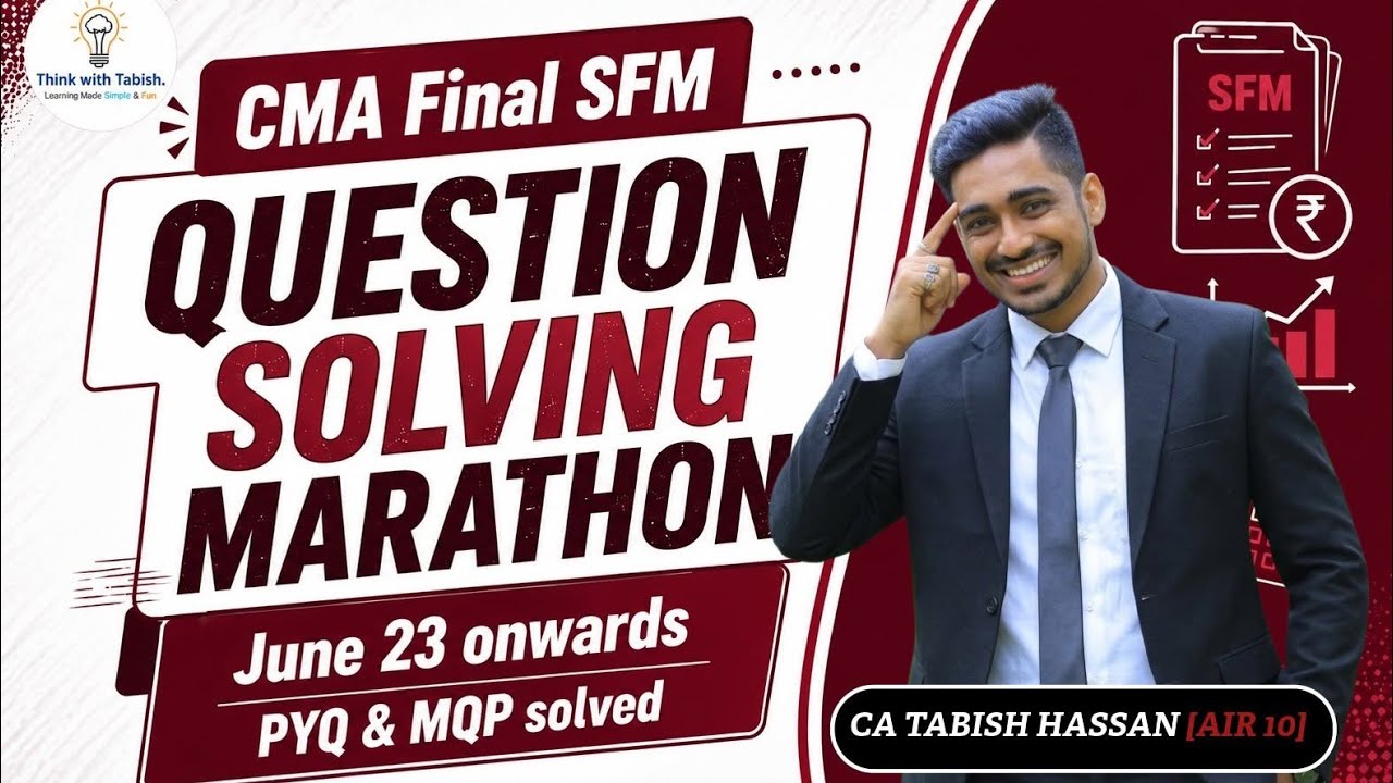 CMA Final SFM Question Solving Marathon 📈 | PYQ & MQP Solved | CA Tabish Hassan [AIR-10]