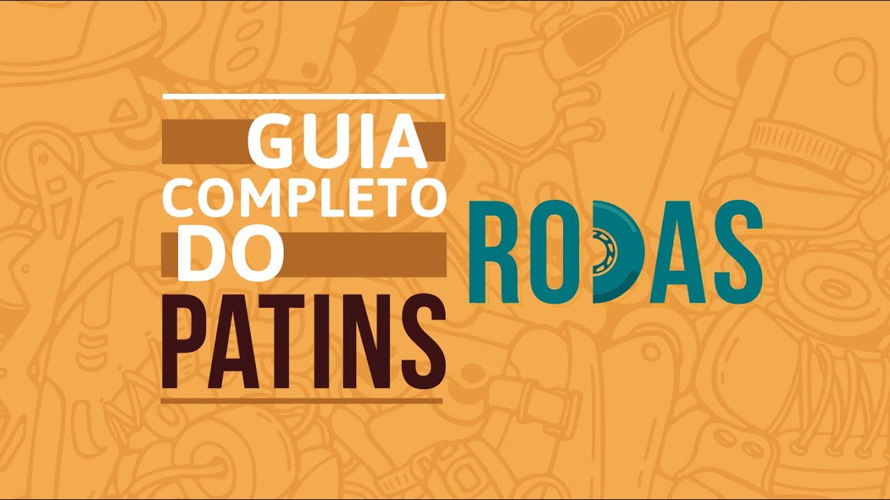 RODAS DE PATINS | SAIBA TUDO