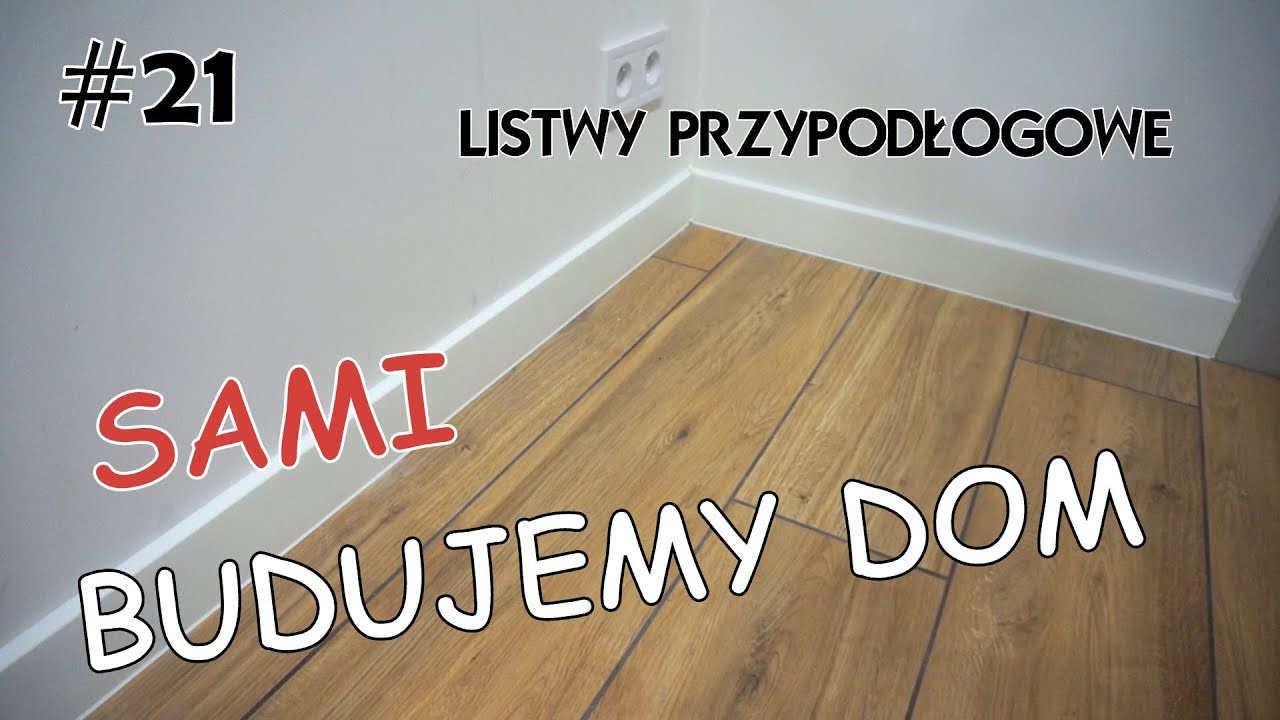 MONTUJEMY LISTWY PRZYPODŁOGOWE VIGO 80 ARBITON 🏡 | #21 SAMI BUDUJEMY DOM SYSTEMEM GOSPODARCZYM