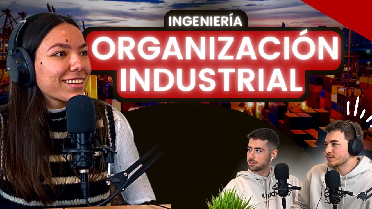 TODO sobre INGENIERÍA en ORGANIZACIÓN INDUSTRIAL 2023