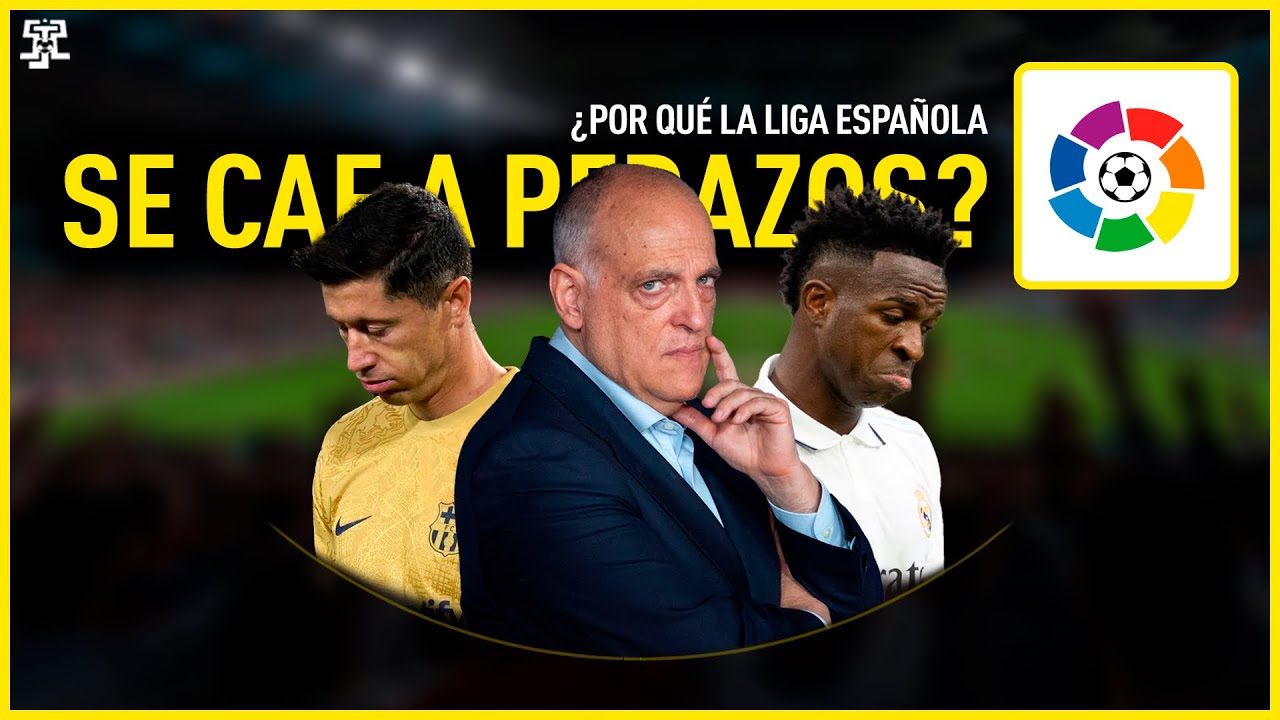 ¿Por qué La Liga española se cayo a pedazos?