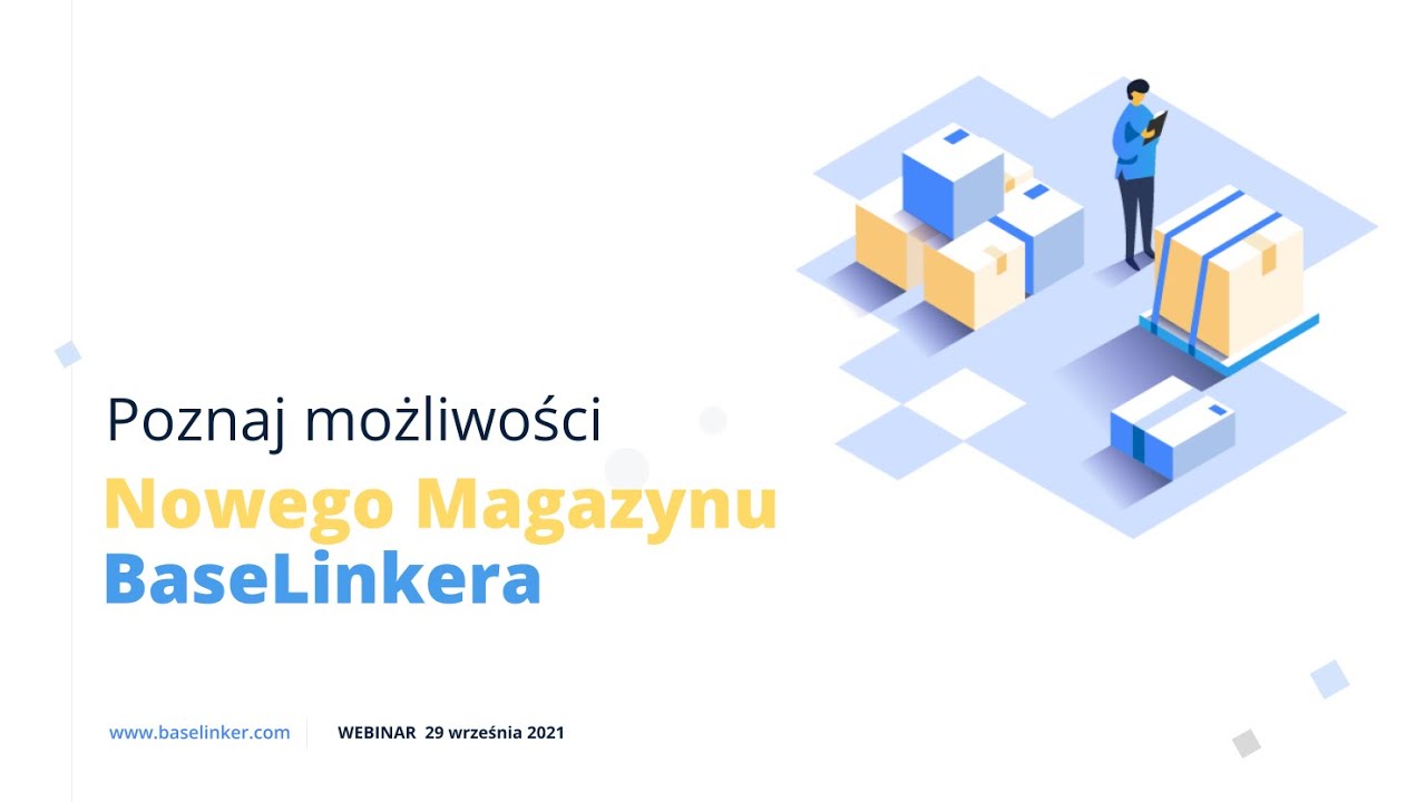 Webinar z 29.09.2021 Poznaj możliwości Nowego Magazynu BaseLinkera