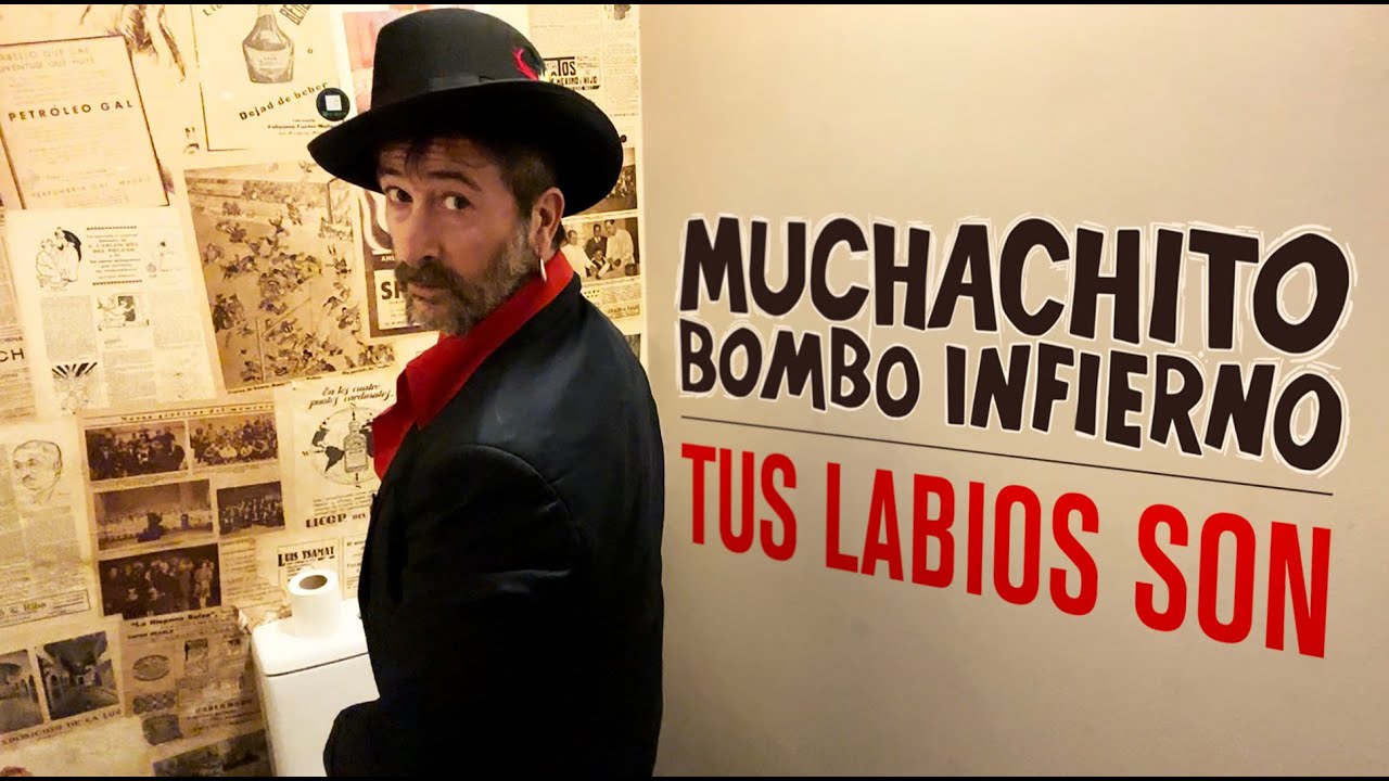 Muchachito Bombo Infierno - Tus labios son