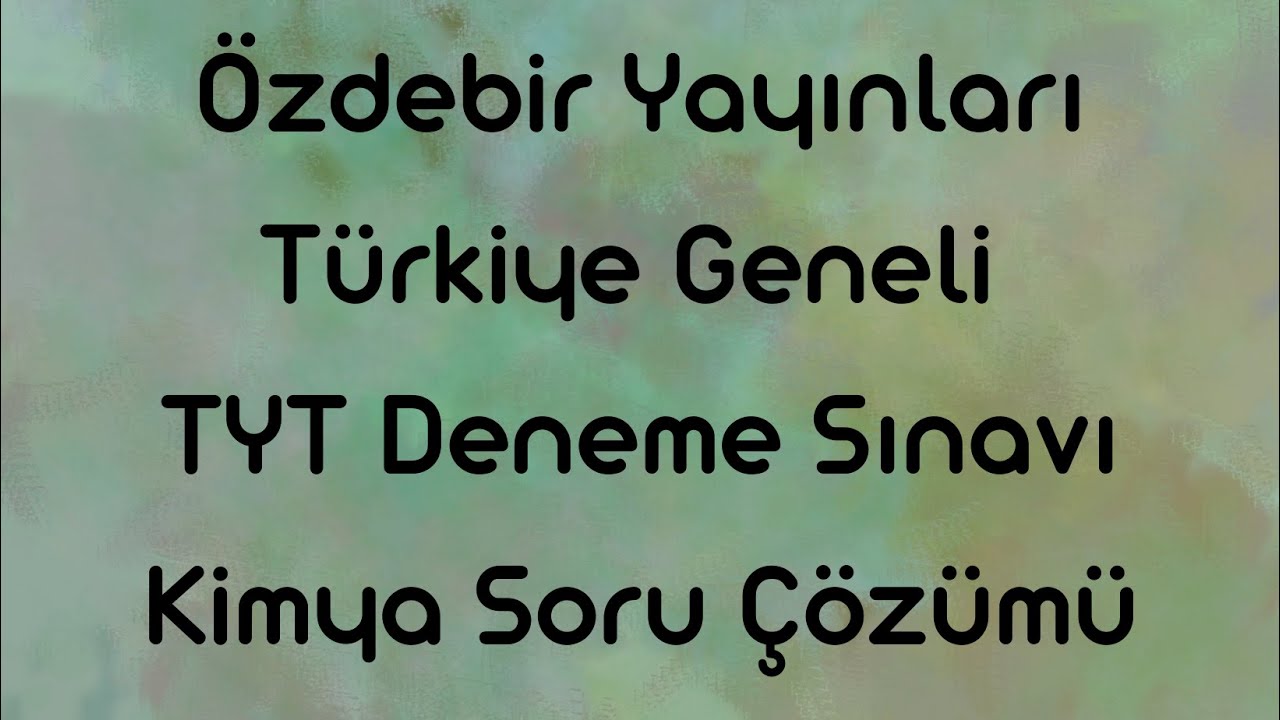 Özdebir Yayınları TYT Deneme Sınavı Kimya Soru Çözümü
