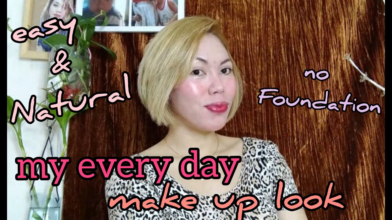 My everyday make up routine and natural look(no foundation)